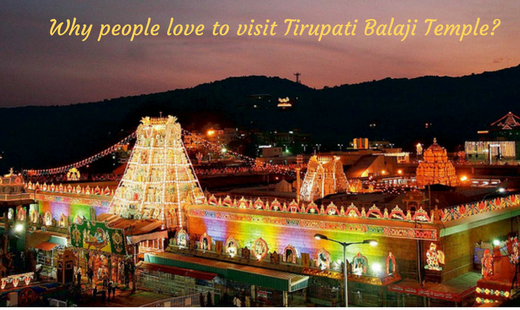 Why people love to visit Tirupati Balaji Temple?